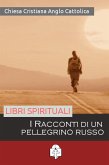 I racconti di un pellegrino russo (eBook, ePUB)