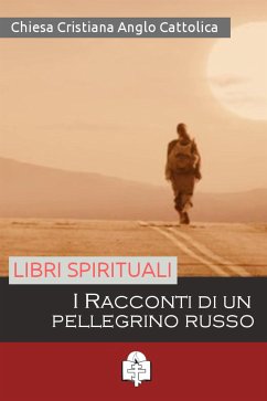 I racconti di un pellegrino russo (eBook, ePUB) - Anonimo, Autore