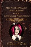 Miss Alice Lovelady's First Omnibus of her Inexplicable Adventures (The Inexplicable Adventures of Miss Alice Lovelady) (eBook, ePUB)