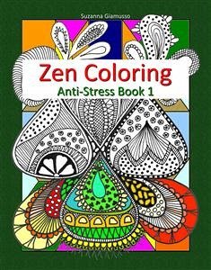 Zen Coloring: Anti-Stress Book 1 (eBook, ePUB) - Giamusso, Suzanna