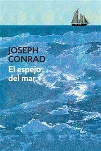 El espejo del mar (eBook, ePUB) - Conrad, Joseph; Conrad, Joseph; Conrad, Joseph