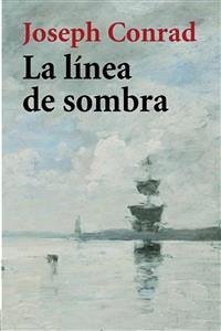 La línea de sombra (eBook, ePUB) - Conrad, Joseph; Conrad, Joseph; Conrad, Joseph