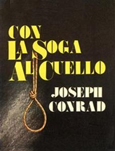 Con la soga al cuello (eBook, ePUB) - Conrad, Joseph; Conrad, Joseph; Conrad, Joseph