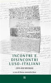 Incontri e disincontri luso-italiani (XVI-XXI secolo) (eBook, ePUB) - cura di Maria Antonietta Rossi, a