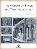 The History of Stage and Theatre Lighting (eBook, ePUB)