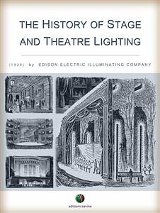 The History of Stage and Theatre Lighting (eBook, ePUB) - Company, Edison