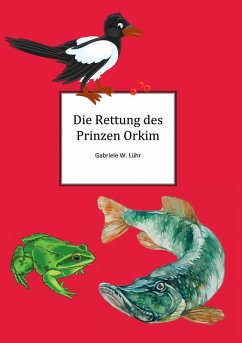 Die Rettung des Prinz Orkim (eBook, ePUB) - Luehr, Gabriele W.