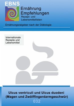 Ernährung bei Magen- oder Zwölffingerdarmgeschwüren (eBook, ePUB) Ernährung bei Magen- oder Zwölffingerdarmgeschwüren (eBook, ePUB)