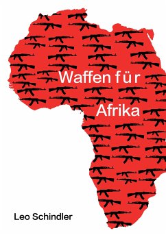 Waffen für Afrika (eBook, ePUB) - Schindler, Leo