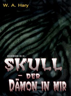 Cover HORROR 012: SKULL - Der Dämon in mir (eBook, ePUB)