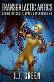 Transgalactic Antics (Carrie Hatchett, Space Adventurer, #3) (eBook, ePUB)