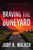 Braving the Boneyard: A Sydney Brennan Novel (Sydney Brennan PI Mysteries, #5) (eBook, ePUB) Braving the Boneyard: A Sydney Brennan Novel (Sydney Brennan PI Mysteries, #5) (eBook, ePUB)