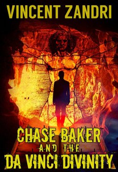 Chase Baker and the Da Vinci Divinity (A Chase Baker Thriller Series No. 6, #6) (eBook, ePUB) - Zandri, Vincent