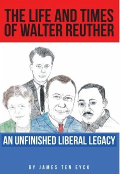 The Life and Times of Walter Reuther - Teneyck, James