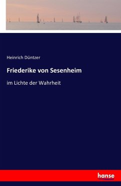 Friederike von Sesenheim - Düntzer, Heinrich