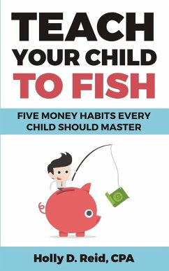 Teach Your Child to Fish - Reid, Holly D