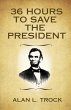 36 Hours to Save the President - Bild 1