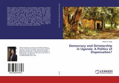 Democracy and Dictatorship in Uganda: A Politics of Dispensation?