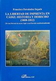 La libertad de imprenta en Cádiz : historia y derecho, 1808-1812 : de una libertad sin marco legal a una libertad constitucionalizada