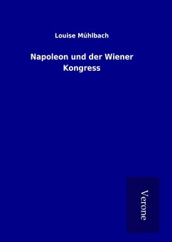 Napoleon und der Wiener Kongress - Mühlbach, Louise