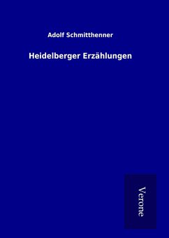 Heidelberger Erzählungen - Schmitthenner, Adolf