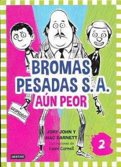 Bromas Pesadas S.A. Aun Peor = The Terrible Two Get Worse - Barnett, Mac; John, Jory