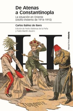 De Atenas a Constantinopla : la situación política en Oriente : otoño-invierno de 1914-1915 - Martín Asuero, Pablo; Ibáñez de Ibero, Carlos