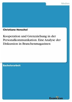 Kooperation und Grenzziehung in der Personalkommunikation. Eine Analyse der Diskussion in Branchenmagazinen - Henschel, Christiane