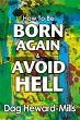 How to be Born Again and avoid Hell - Bild 1
