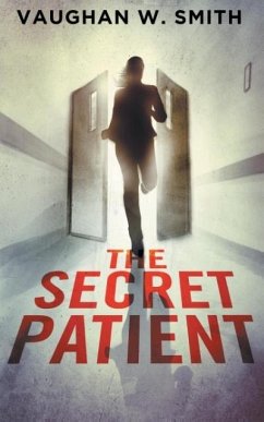 The Secret Patient - Smith, Vaughan W.