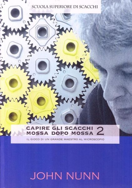 Capire gli scacchi mossa dopo mossa 2 Capire gli scacchi mossa dopo mossa 2