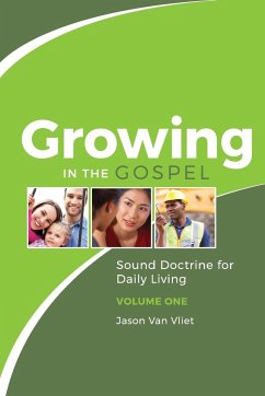 Growing in the Gospel - Vliet, Jason Van