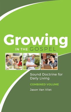 Growing in the Gospel - Vliet, Jason Van