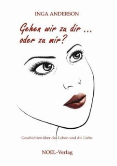 Gehen wir zu dir ... oder zu mir? - Anderson, Inga