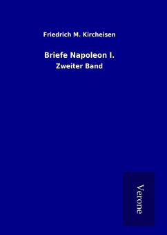 Briefe Napoleon I. - Kircheisen, Friedrich M.