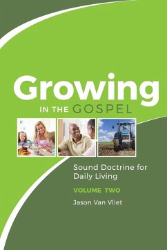 Growing in the Gospel - Vliet, Jason Van