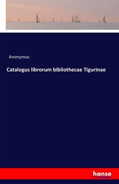 Catalogus librorum bibliothecae Tigurinae - Anonym
