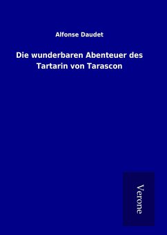 Die wunderbaren Abenteuer des Tartarin von Tarascon - Daudet, Alfonse