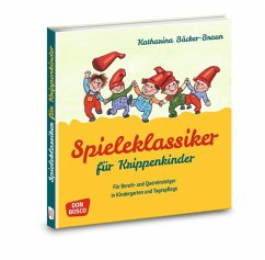 Spieleklassiker für Krippenkinder - Bäcker-Braun, Katharina
