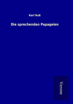 Die sprechenden Papageien - Ruß, Karl