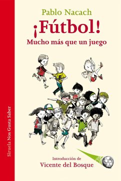 ¡Fútbol! mucho más que un juego - Nacach Rodríguez-Carrera, Pablo; Pascual, María; Pascual, María; Nacach, Pablo