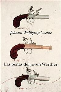 Las penas del joven Werther (eBook, ePUB) - Wolfgang von Goethe, Johann