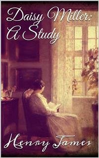 Daisy Miller: A Study (eBook, ePUB) - James, Henry