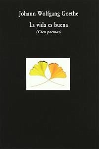 La vida es buena (eBook, ePUB) - Wolfgang von Goethe, Johann