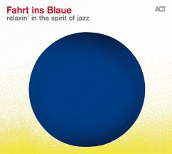 Fahrt Ins Blaue-Relaxin' In The Spirit Of Jazz - Landgren,Nils/Danielsson,Lars/Haffner,Wolfgang/+