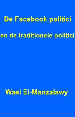 Cover De Facebook politici en de traditionele politici. (eBook, ePUB)
