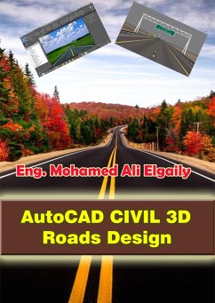 AutoCAD Civil 3D - Roads Design (eBook, ePUB) - Elgaily, Mohamed Ali