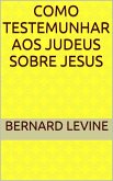 Como testemunhar aos judeus sobre Jesus (eBook, ePUB) Como testemunhar aos judeus sobre Jesus (eBook, ePUB)
