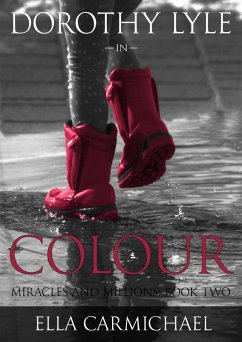 Cover Dorothy Lyle In Colour (The Miracles and Millions Saga, #2) (eBook, ePUB)