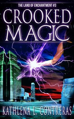 Crooked Magic (The Land of Enchantment, #3) (eBook, ePUB) - Contreras, Kathlena L.